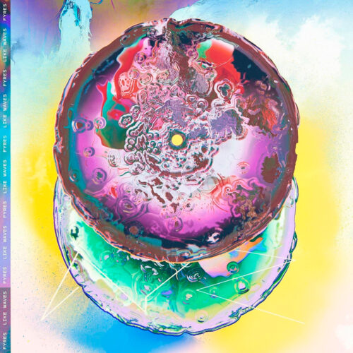Fyres​ – Like Waves